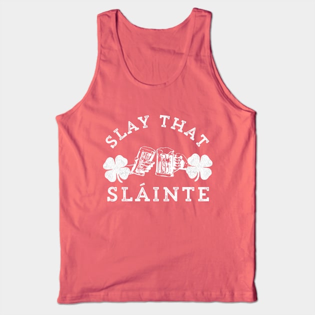 Slay That Slainte Irish Cheers St. Patrick's Day Drinking Tank Top by HuntTreasures